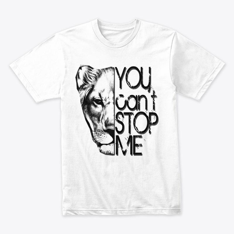 You can't stop me tee shirt