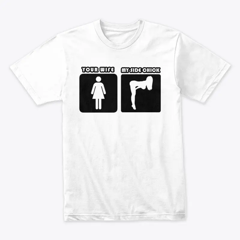 Wife vs Side Chick Tee Shirt