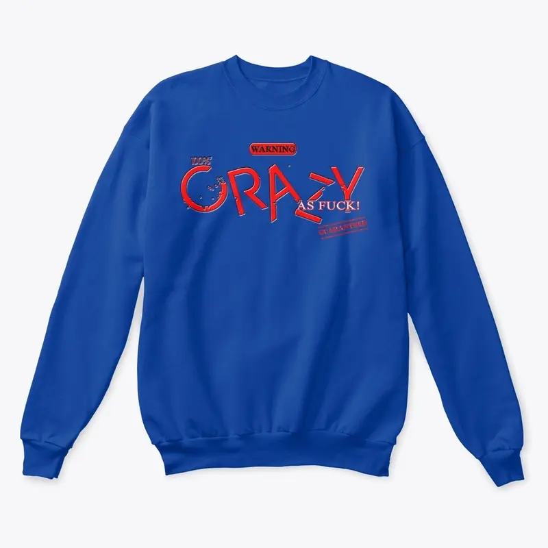 Crazy As Fuck Sweater