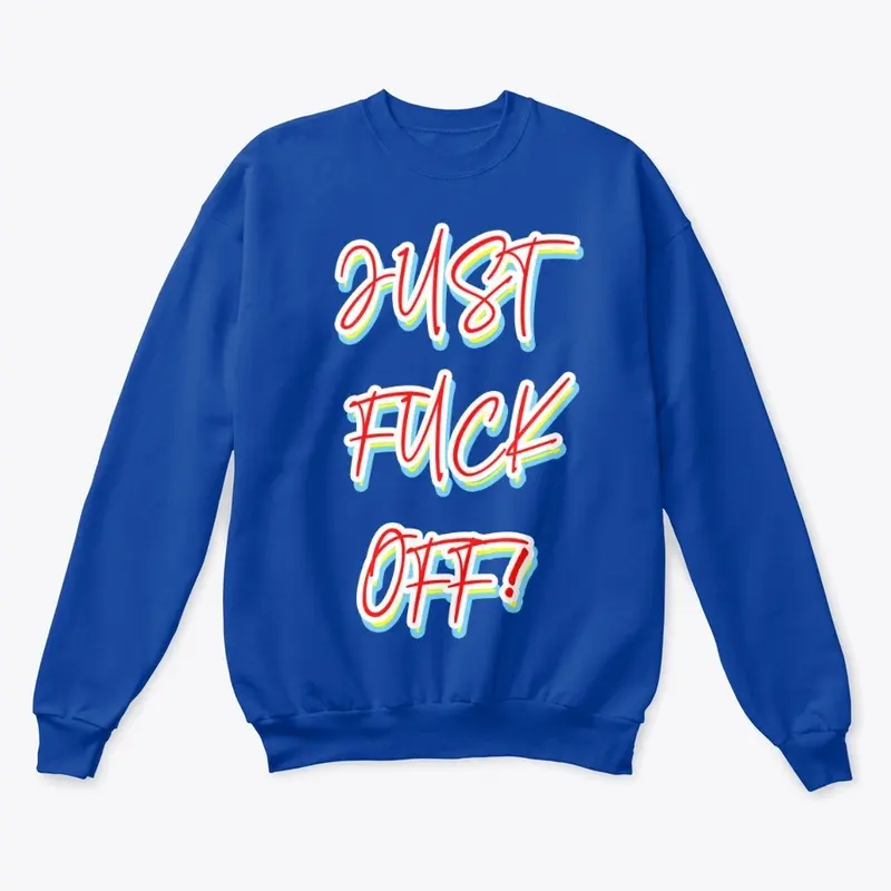 Just Fuck Off Sweater